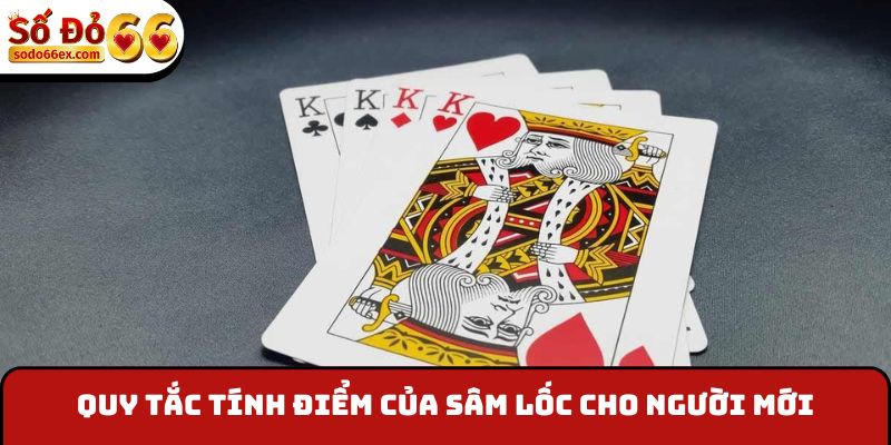 Quy tắc tính điểm của Sâm lốc cho người mới