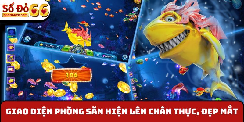 Giao diện phòng săn hiện lên chân thực, đẹp mắt
