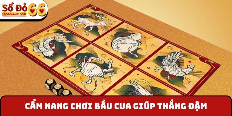 Cẩm nang chơi bầu cua giúp thắng đậm