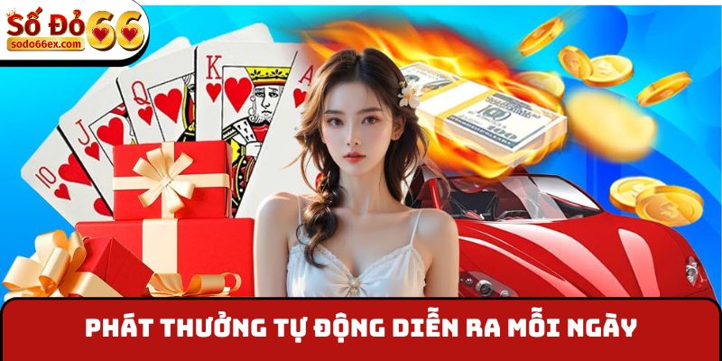 Phát thưởng tự động diễn ra mỗi ngày