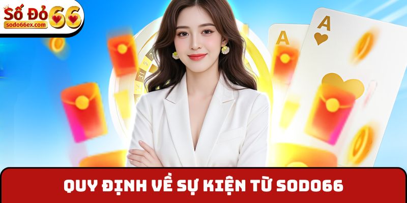 Quy định về sự kiện từ Sodo66
