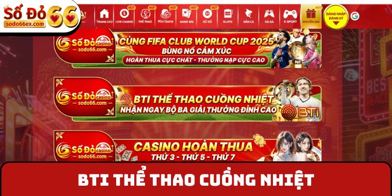 BTI Thể Thao Cuồng Nhiệt - Cược World Cup Ôm Thưởng Lớn 3 BTI thể thao cuồng nhiệt