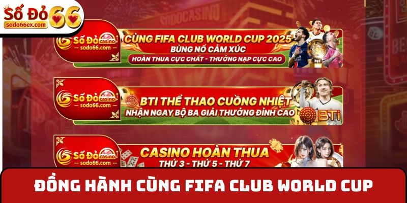 “Đồng Hành Cùng FIFA Club World Cup” Ôm Thưởng Từ Sodo66 4 Đồng hành cùng FIFA Club World Cup