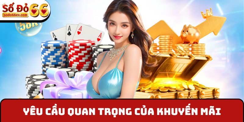 Yêu cầu quan trọng của khuyến mãi