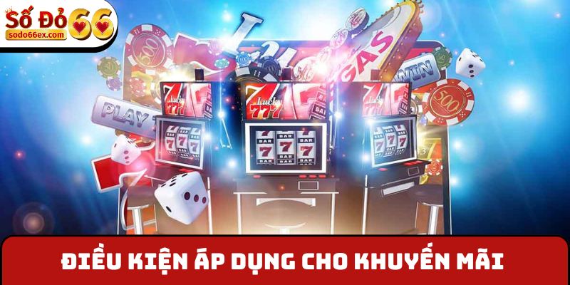 Điều kiện áp dụng cho khuyến mãi hoàn trên hệ thống