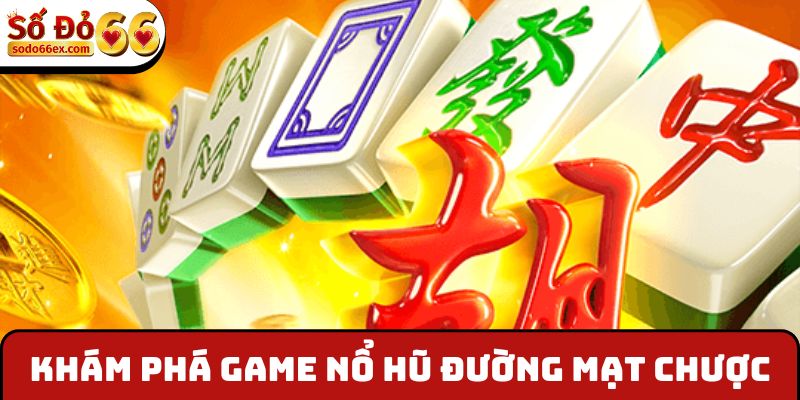 Khám phá game Đường Mạt Chược