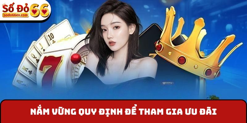 Mở Khóa Đập Trứng Vàng - Nhận Ngay Thưởng Từ Sodo66 4 Nắm vững quy định để tham gia ưu đãi