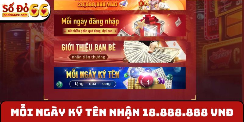 Mỗi ngày ký tên nhận 18.888.888 VNĐ