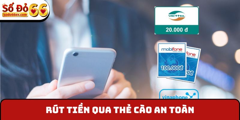 Rút tiền qua thẻ cào an toàn