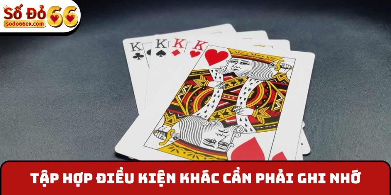 Tập hợp điều kiện khác cần phải ghi nhớ