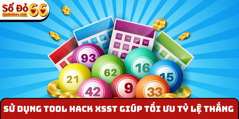 Sử dụng tool hack XSST giúp tối ưu tỷ lệ thắng