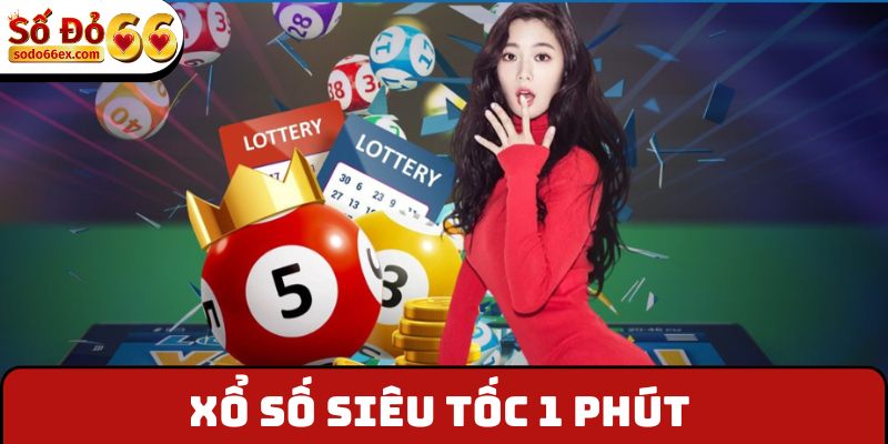 Xổ số siêu tốc 1 phút